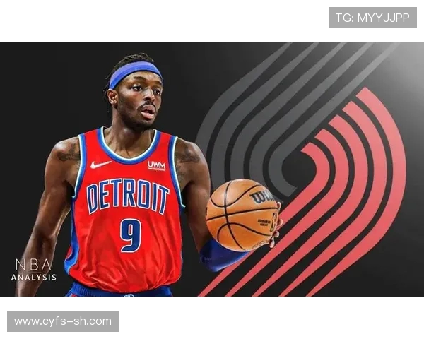 杰拉米格兰特的崛起之路:从潜力新星到NBA明星的蜕变故事